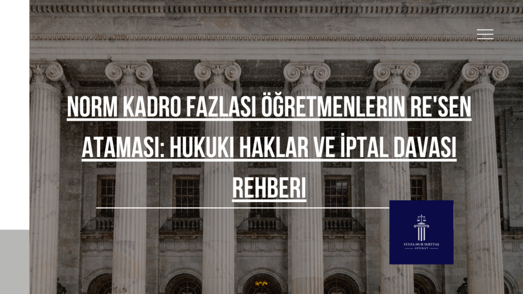 Norm Kadro Fazlası Öğretmenlerin Re'sen atamaları artık iptal edilmektedir.