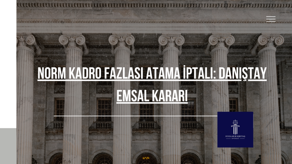 NORM KADRO FAZLASI ATAMA İPTALİ