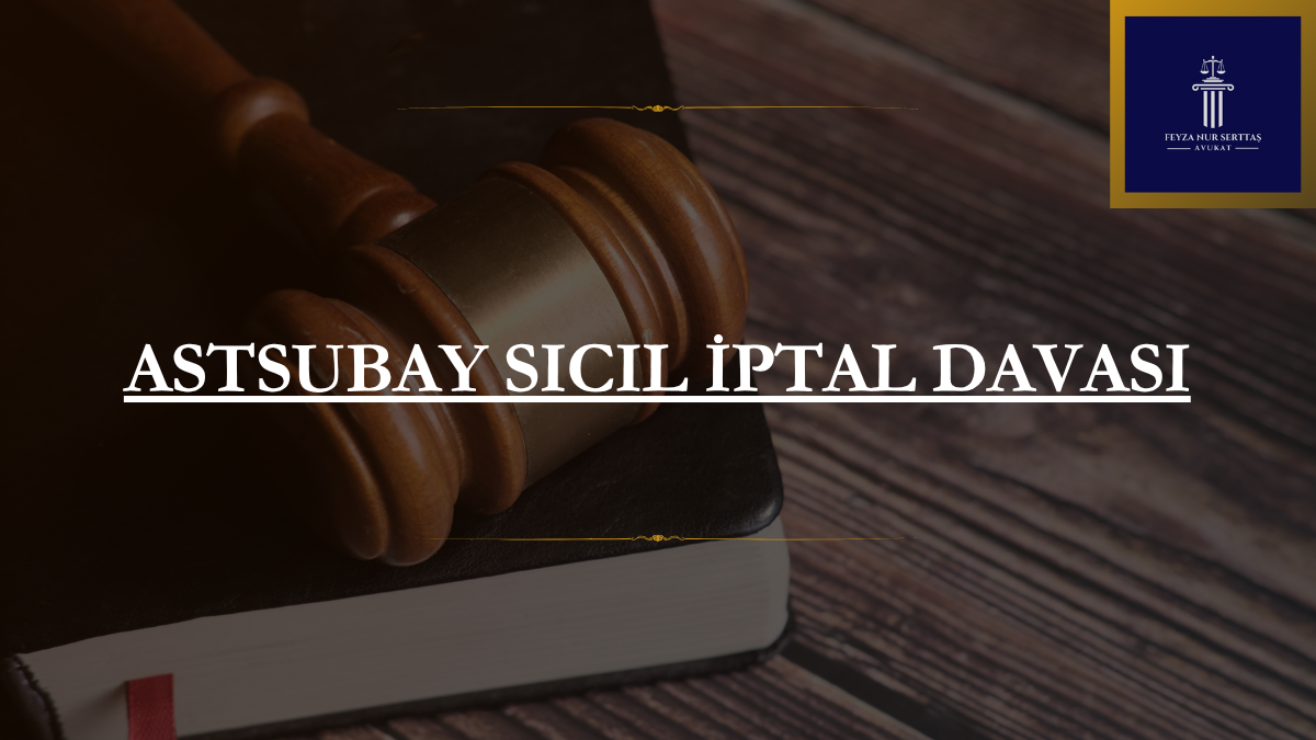 Astsubay Sicil İptal Davası