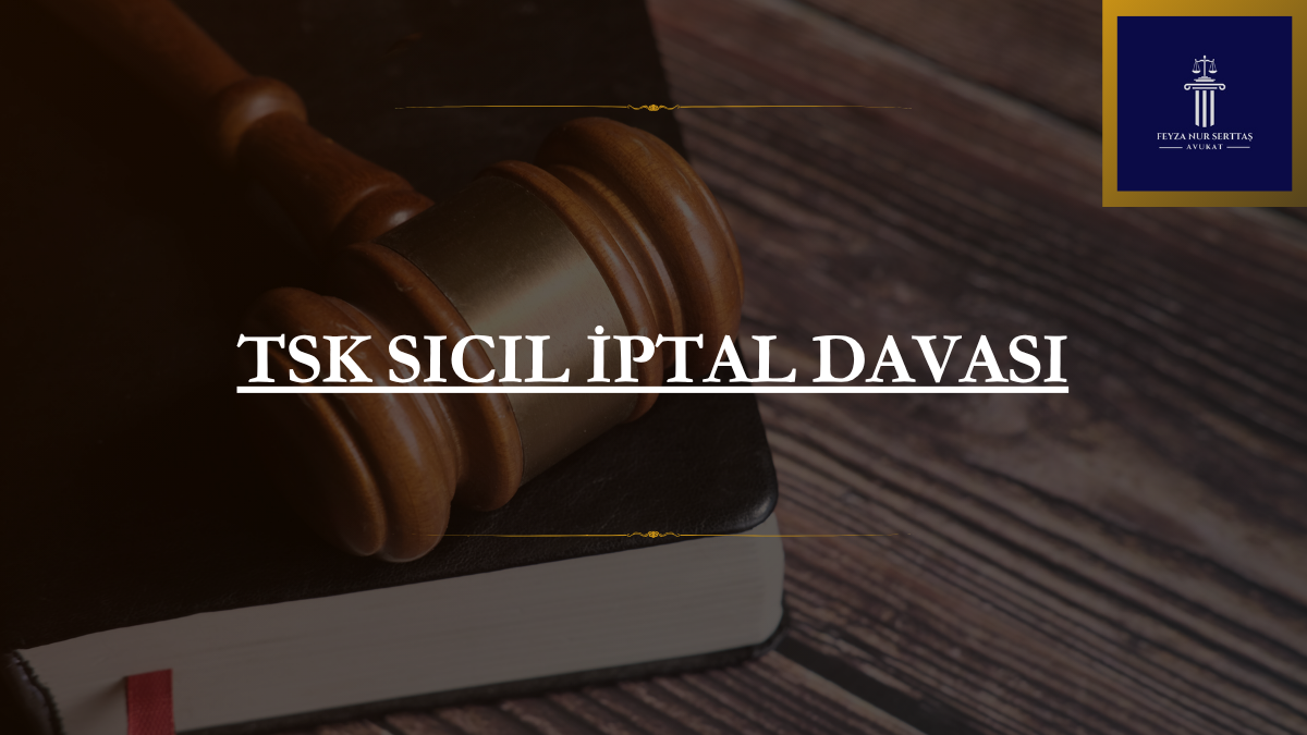 TSK Sicil İptal Davası
