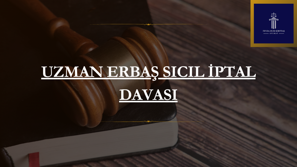Uzman Erbaş Sicil İptal Davası