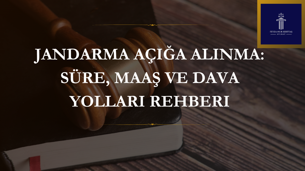 Jandarma Açığa Alınma: Süre, Maaş ve Dava Yolları Rehberi